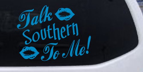 Talk Southern To Me Country Car or Truck Window Decal Sticker (Blue)
