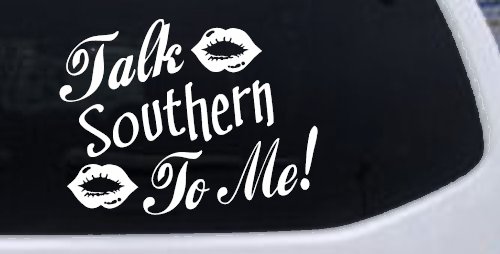 Talk Southern To Me Country Car or Truck Window Decal Sticker (White)