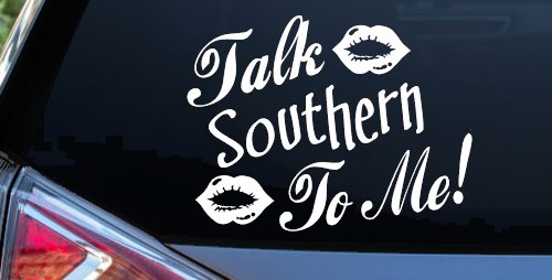 Talk Southern To Me Country Car or Truck Window Vinyl Decal Sticker (White)