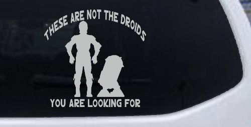 These Are Not The Droids You Are Looking For C3PO R2 D2 Sci Fi Car or Truck Window Decal Sticker