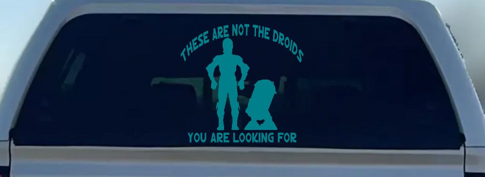 These Are Not The Droids You Are Looking For C3PO R2 D2 Sci Fi Car or Truck Window Decal Sticker