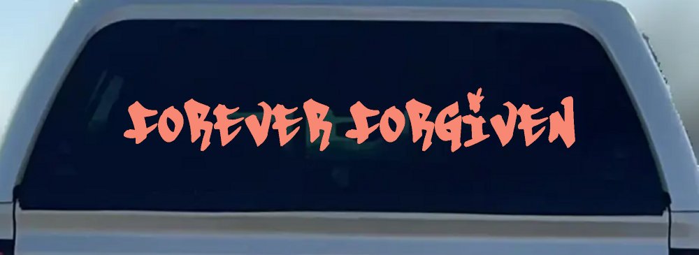 Forever Forgiven Christian Car or Truck Window Decal Sticker