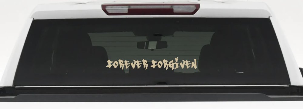 Forever Forgiven Christian Car or Truck Window Decal Sticker