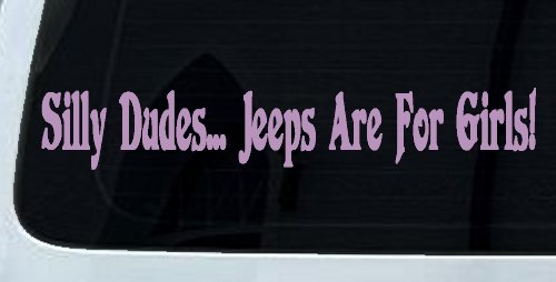Silly Dudes Jeeps Are For Girls Off Road Car or Truck Window Vinyl Decal Sticker (Lilac)