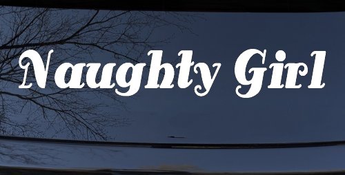 Naughty Girl Car or Truck Window Vinyl Decal Sticker (White)
