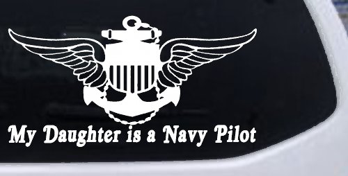 My Daughter Is A Navy Pilot Anchor Wings Military Car or Truck Window Vinyl Decal Sticker (White)