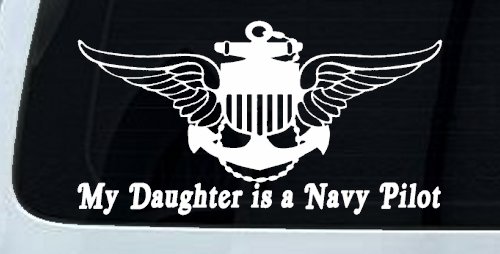 My Daughter Is A Navy Pilot Anchor Wings Military Car or Truck Window Decal Sticker (White)