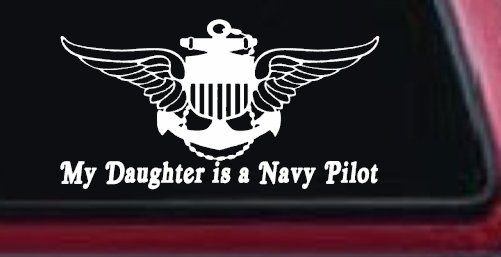 My Daughter Is A Navy Pilot Anchor Wings Military Car or Truck Window Decal Sticker