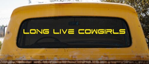 Long Live Cowgirls Country Car or Truck Window Decal Sticker (Yellow)