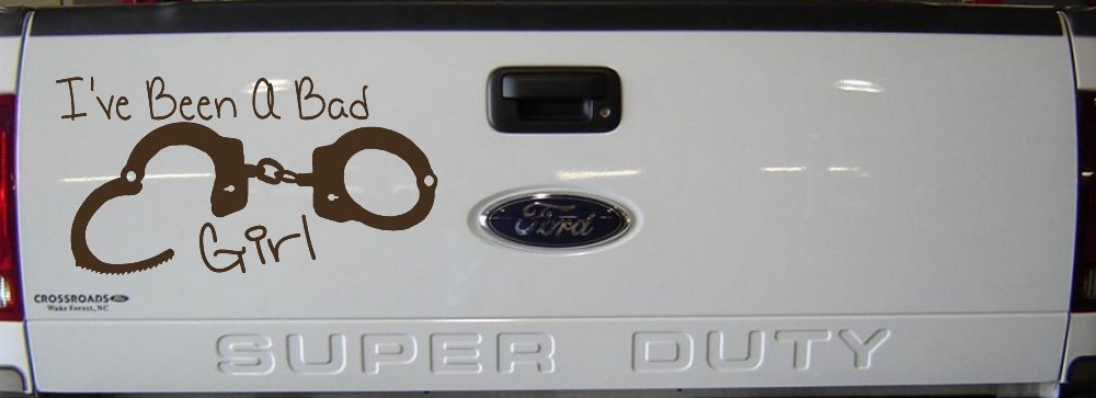 Ive Been A Bad Girl Handcuffs Car or Truck Window Vinyl Decal Sticker (Brown)