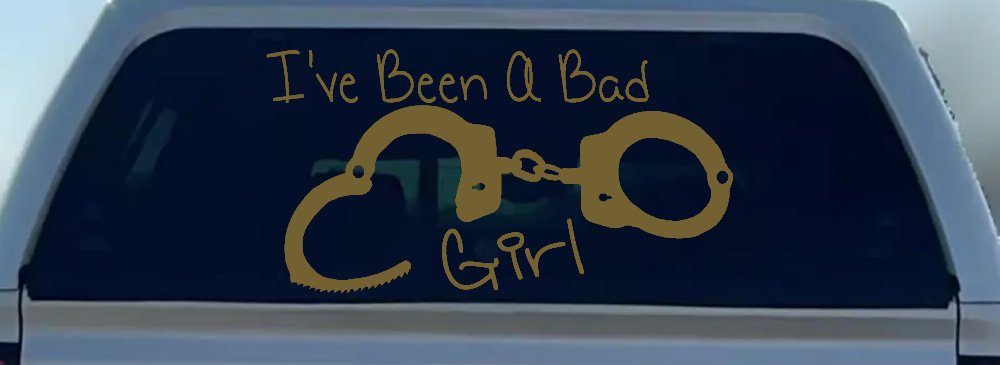 Ive Been A Bad Girl Handcuffs Car or Truck Window Decal Sticker