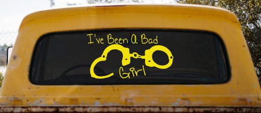 Ive Been A Bad Girl Handcuffs Car or Truck Window Decal Sticker (Yellow)