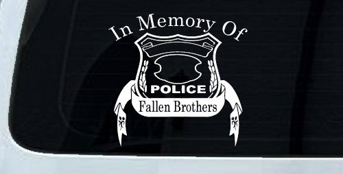 In Memory Of Fallen Police Brothers Car or Truck Window Decal Sticker (White)