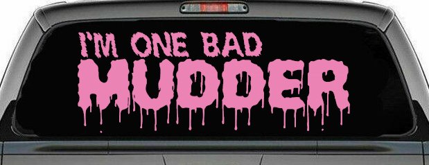 One Bad Mudder Off Road Car or Truck Window Decal Sticker (Pink)