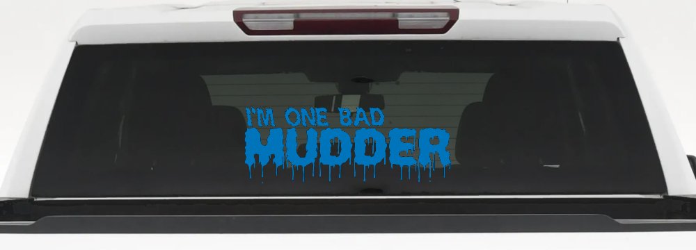 One Bad Mudder Off Road Car or Truck Window Decal Sticker