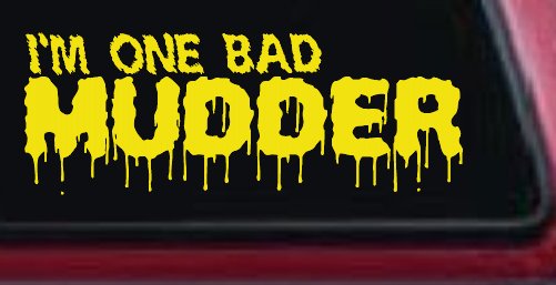 One Bad Mudder Off Road Car or Truck Window Decal Sticker