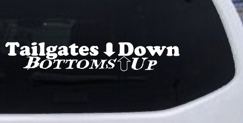 Tailgates Down Bottoms Up Country Car or Truck Window Decal Sticker