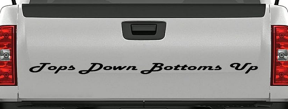 Tops Down Bottoms Up Country Car or Truck Window Decal Sticker (Black)