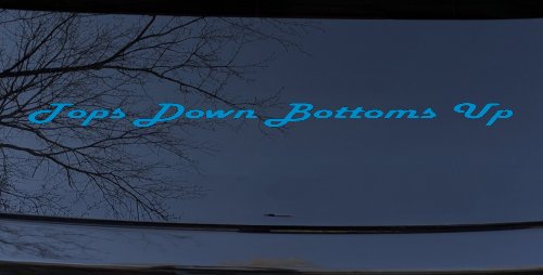 Tops Down Bottoms Up Country Car or Truck Window Vinyl Decal Sticker (Blue)