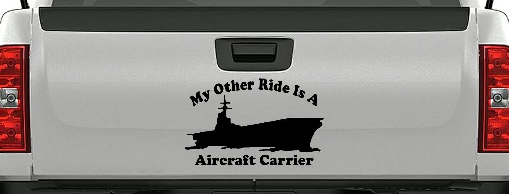 My Other Ride Is A Aircraft Carrier Military Car or Truck Window Vinyl Decal Sticker (Black)