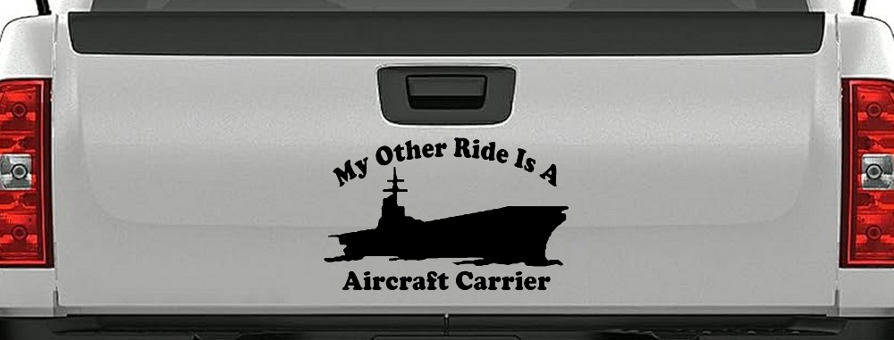 My Other Ride Is A Aircraft Carrier Military Car or Truck Window Decal Sticker