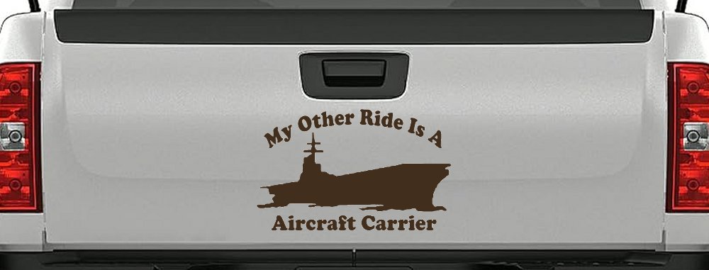 My Other Ride Is A Aircraft Carrier Military Car or Truck Window Decal Sticker (Brown)