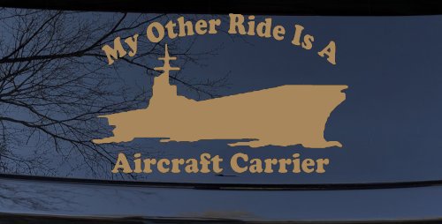My Other Ride Is A Aircraft Carrier Military Car or Truck Window Decal Sticker (Light Brown)