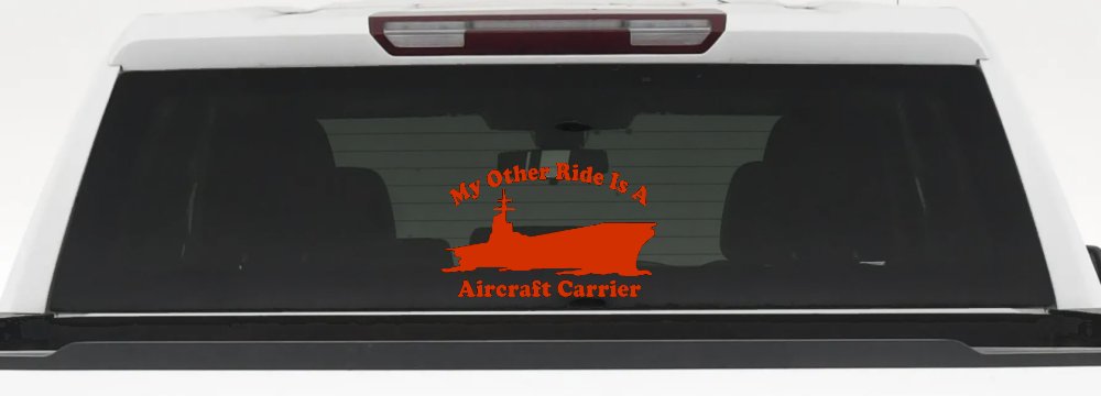 My Other Ride Is A Aircraft Carrier Military Car or Truck Window Decal Sticker