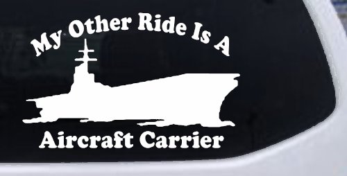 My Other Ride Is A Aircraft Carrier Military Car or Truck Window Decal Sticker