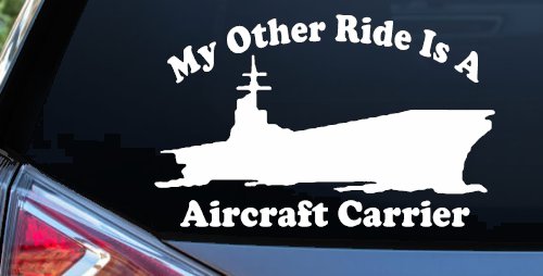 My Other Ride Is A Aircraft Carrier Military Car or Truck Window Decal Sticker