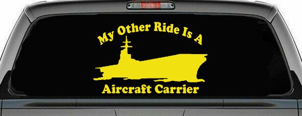 My Other Ride Is A Aircraft Carrier Military Car or Truck Window Decal Sticker
