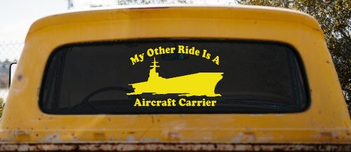 My Other Ride Is A Aircraft Carrier Military Car or Truck Window Decal Sticker