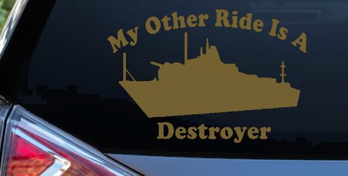 My Other Ride Is A Destroyer Military Car or Truck Window Decal Sticker (Gold)