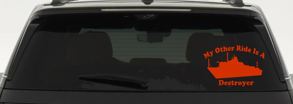 My Other Ride Is A Destroyer Military Car or Truck Window Decal Sticker (Orange Red)
