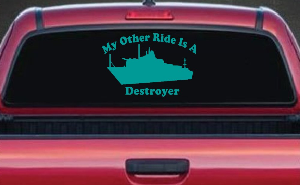 My Other Ride Is A Destroyer Military Car or Truck Window Decal Sticker (Turquoise)
