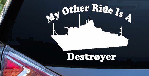 My Other Ride Is A Destroyer Military Car or Truck Window Vinyl Decal Sticker (White)