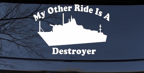My Other Ride Is A Destroyer Military Car or Truck Window Decal Sticker (White)