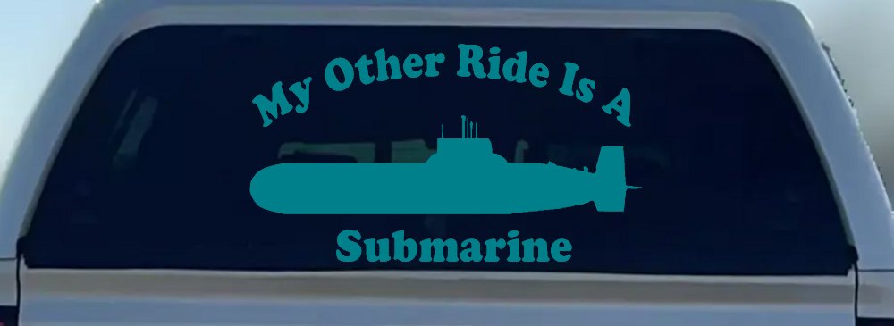 My Other Ride Is A Submarine Military Car or Truck Window Decal Sticker