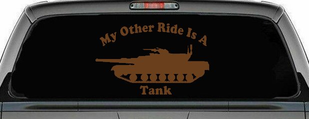 My Other Ride Is A Tank Military Car or Truck Window Decal Sticker (Copper)