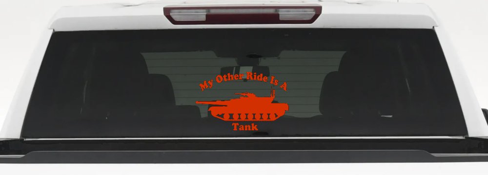 My Other Ride Is A Tank Military Car or Truck Window Decal Sticker