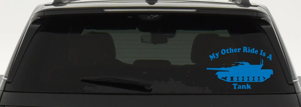 My Other Ride Is A Tank Military Car or Truck Window Decal Sticker