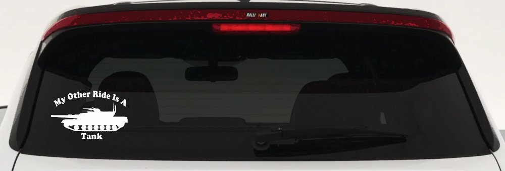 My Other Ride Is A Tank Military Car or Truck Window Decal Sticker