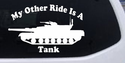 My Other Ride Is A Tank Military Car or Truck Window Decal Sticker (White)