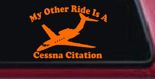 My Other Ride Is A Cessna Citation Military Car or Truck Window Decal Sticker