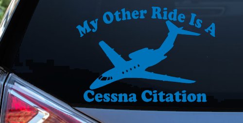 My Other Ride Is A Cessna Citation Military Car or Truck Window Vinyl Decal Sticker (Sky Blue)