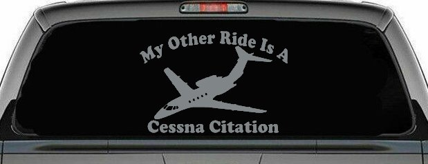 My Other Ride Is A Cessna Citation Military Car or Truck Window Decal Sticker