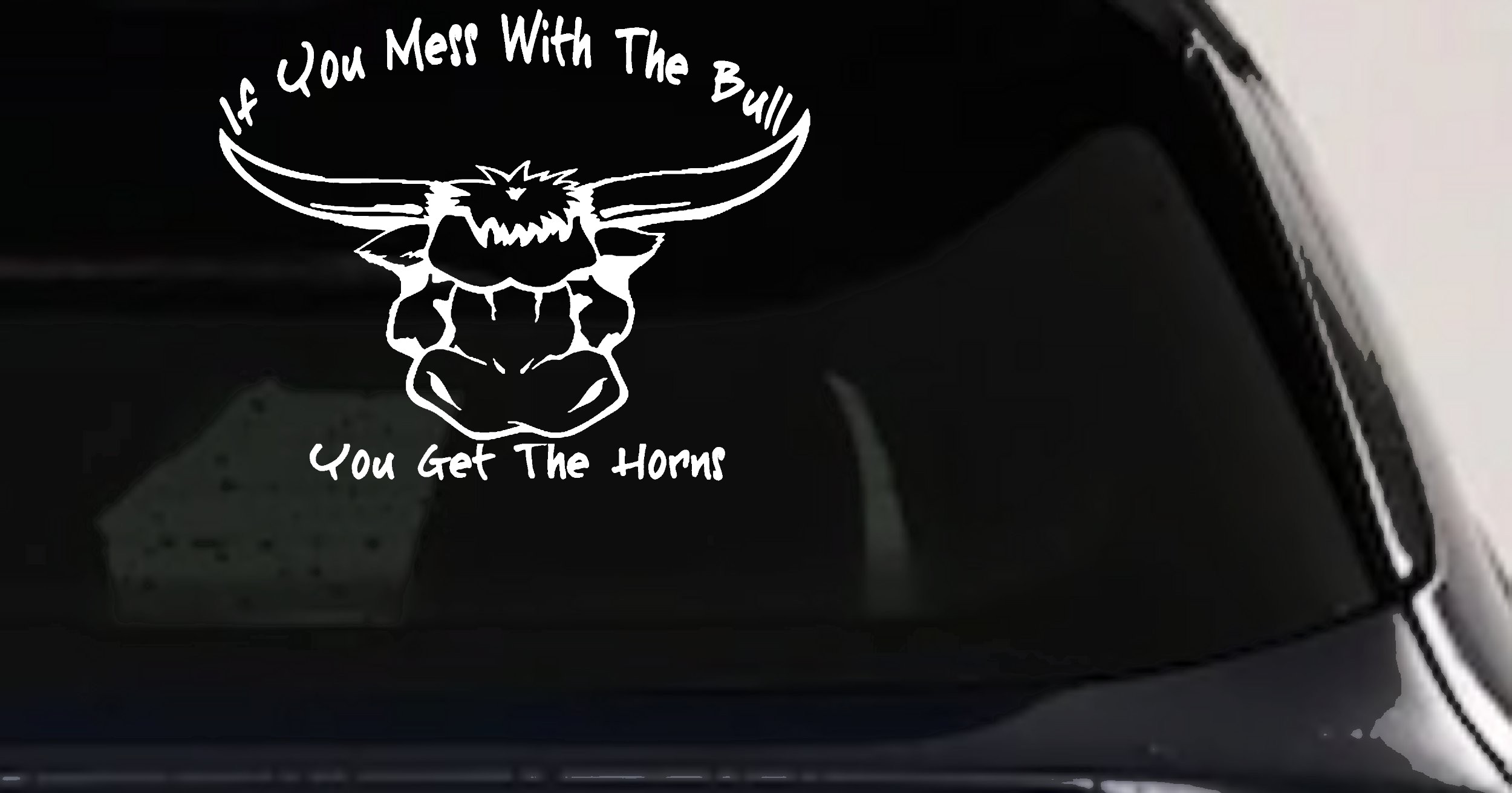 Mess With The Bull Get The Horns Country Rodeo Ranch Farm Car or Truck Window Vinyl Decal Sticker (White)