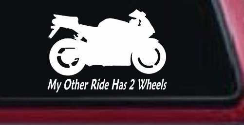 My Other Ride Has Two Wheels Sport Bike Motorcycle Car or Truck Window Decal Sticker