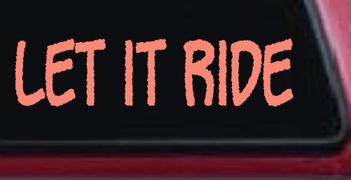 Let It Ride Off Road Car or Truck Window Decal Sticker (Coral)