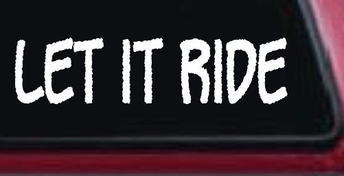 Let It Ride Off Road Car or Truck Window Decal Sticker (White)